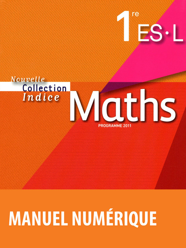 Indice maths 1re ES / L – Livre du professeur