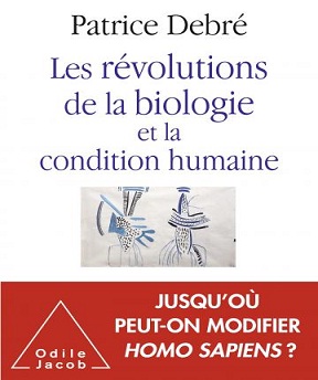 Les révolutions de la biologie et la condition humaine- Patrice Debré